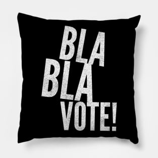 Bla Bla VOTE! Pillow