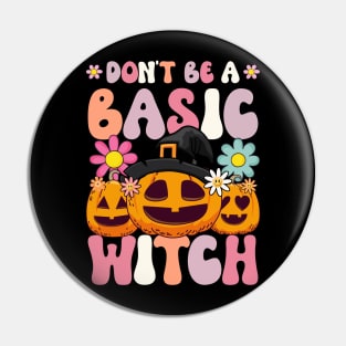 Dont be a basic witch Pin