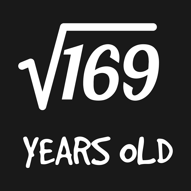 Square Root of 169: 13th Birthday 13 Years Old Boy Girl by rayrayray90