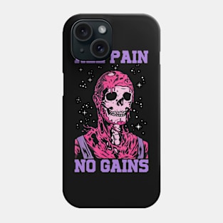 All Pain No Gains Phone Case