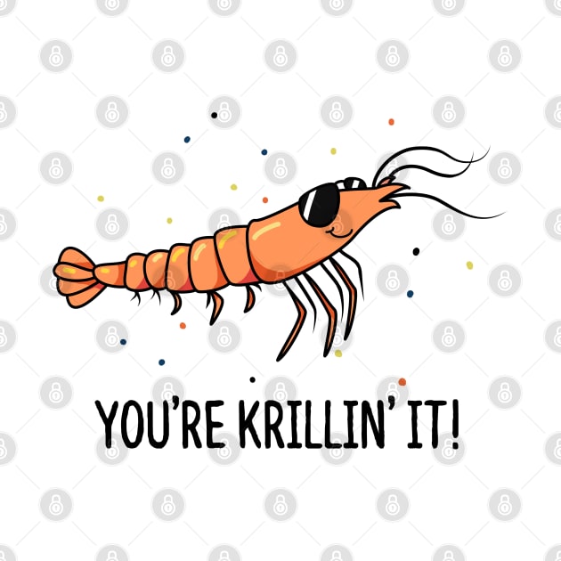 You're Krillin It Cute Krill Pun by punnybone