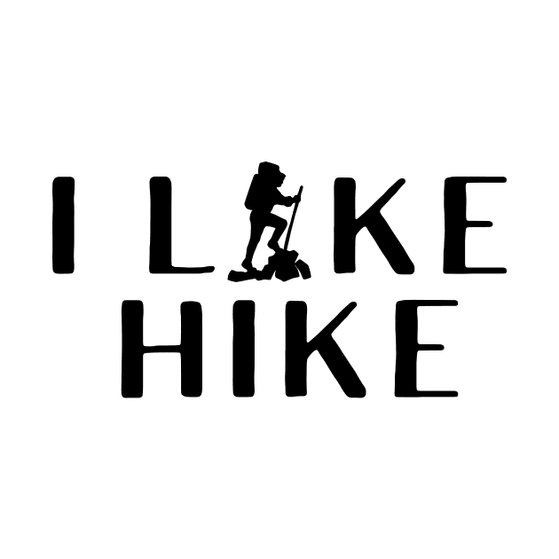 I like hike - Hiking Gift by Ivanapcm