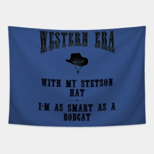 Western Era Slogan - With my Stetson Hat Tapestry