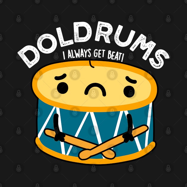 Doldrums Cute Sad Drummer Drum Pun by punnybone