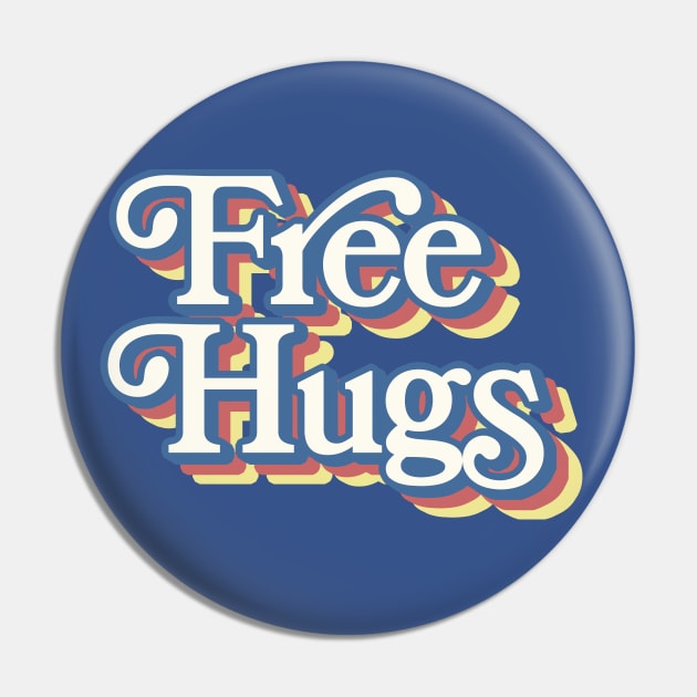 Free Hugs - 70s Styled Typography Apparel Pin by DankFutura