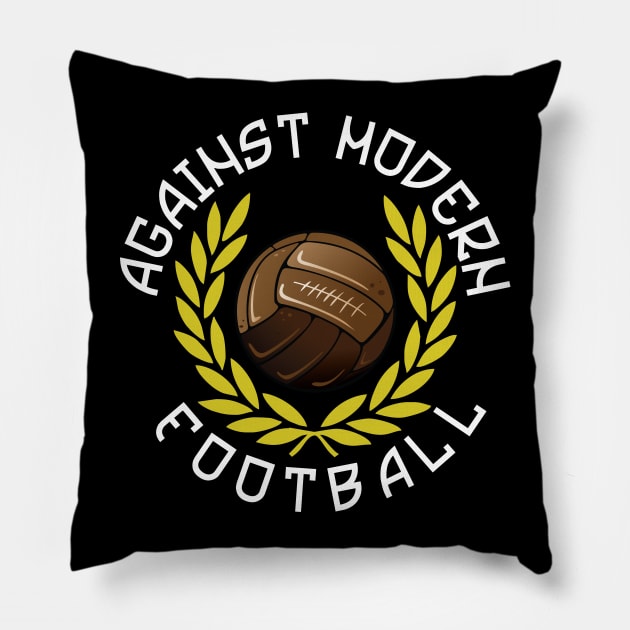 Against Modern Football Pillow by mBs