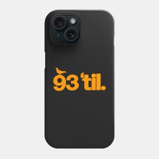 93 til infinity Phone Case