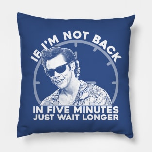 Ace Ventura Five Minutes Pillow