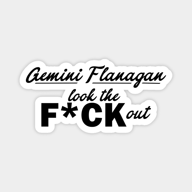 Gemini Flanagan look the F*ck out Magnet by kimstheworst