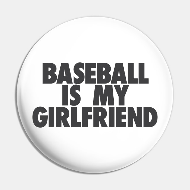 Baseball Is My GF Pin by TheJester