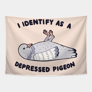 I Identify as a depressed pigeon Tapestry