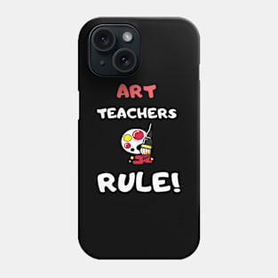 Art Teachers Rule! Phone Case