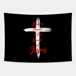 THERE IS POWER IN THE BLOOD OF JESUS Tapestry