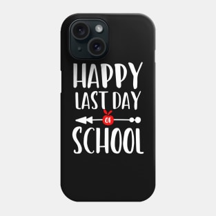 Happy last day of school Phone Case