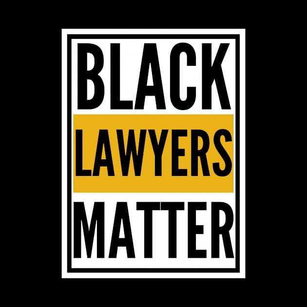 Black Lawyers Matter by Dealphy