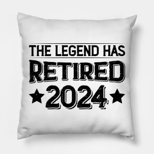 The Legend Has Retired 2024 The Perfect Gift For a Retiree Pillow