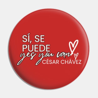 César Chávez Day 'Sí, Se Puede Pin