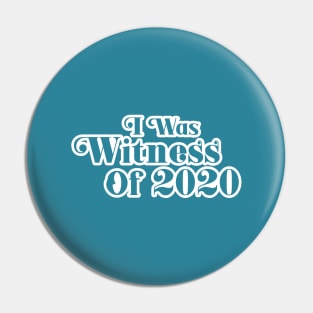 2020 Survivor: I Was Witness Of 2020 Pin