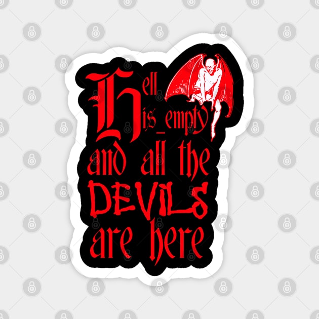 Hell Is Empty And All The Devils Are Here Red Text Magnet by taiche