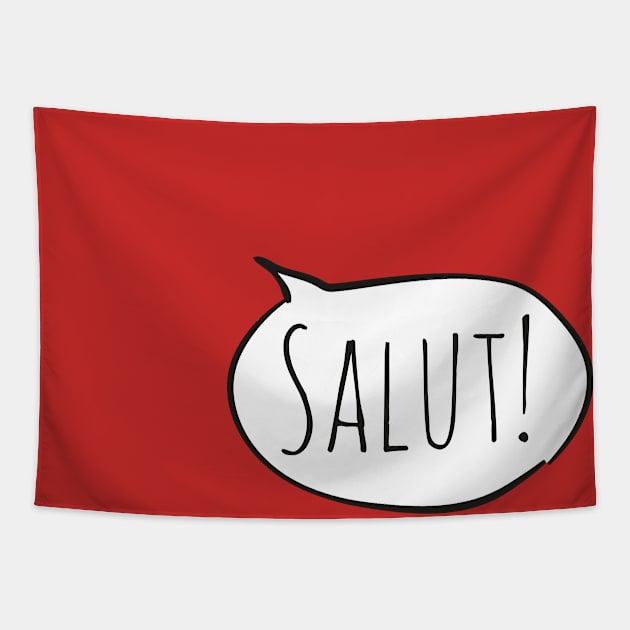 Cheerful SALUT! with white speech bubble on red (Français / French) Tapestry by Ofeefee