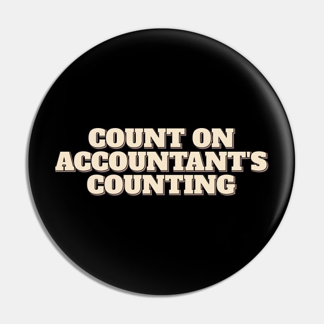 Count On Accountant's Counting Pin by ardp13