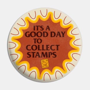 It's a Good Day to Collect Stamps Pin