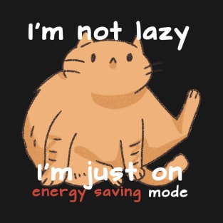 I'm not lazy cat T-Shirt