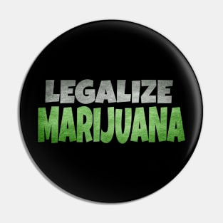 Legalize Marijuana -Weed Cannabis Pin