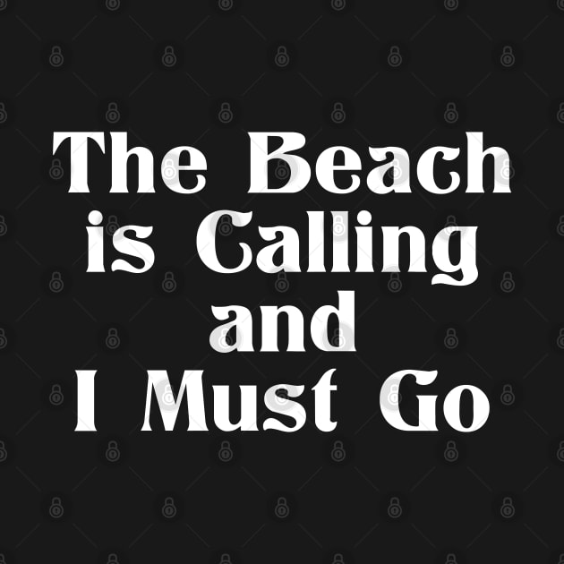 The Beach is Calling and I Must Go by Firts King