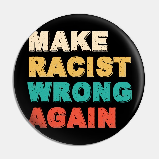 Make Racism Wrong Again Shirt - Anti Racism Tshirt Pin by luisharun