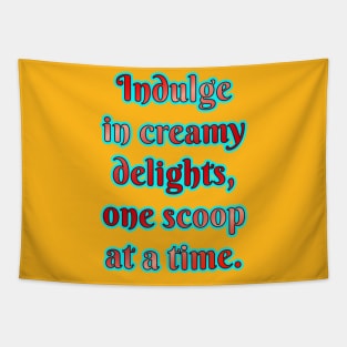 Creamy Delights: One Scoop at a Time Tapestry