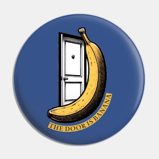 The Door is Banana - Meme Pin