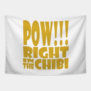 Pow!!! Right in the Chibi Tapestry