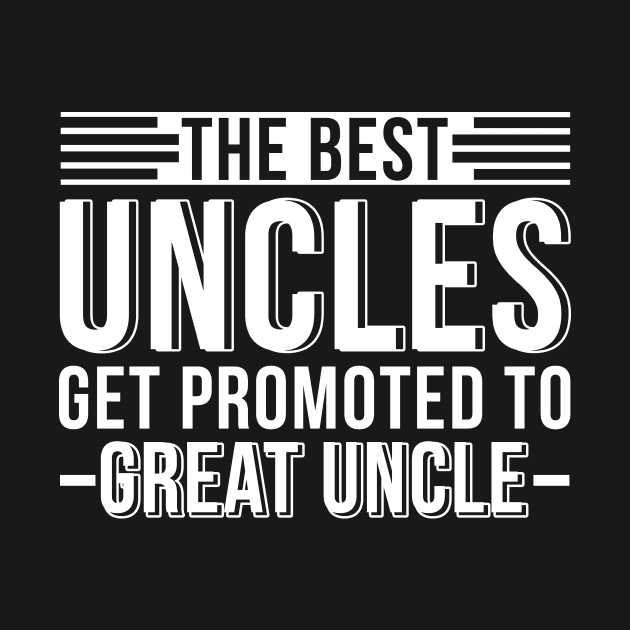 The Best Uncles Get Promoted To Great Uncle by paola.illustrations