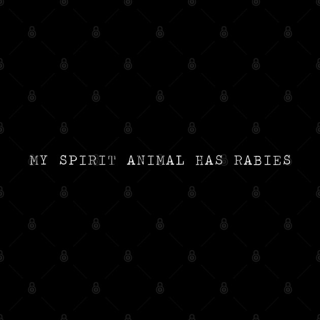 My Spirit Animal Has Rabies by ShawneeRuthstrom