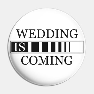 wedding is coming Pin