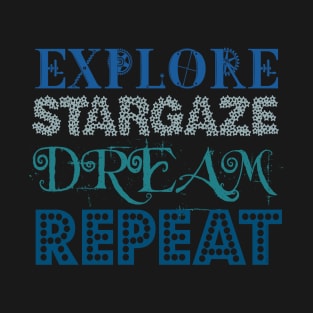 Explore Stargaze Dream Repeat T-Shirt