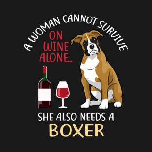 A Woman Cannot Survive On Wine Alone Boxer Dog Lovers T-Shirt