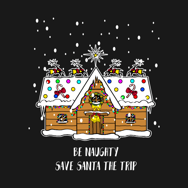 Be Naughty Save Santa The Trip Shirt Funny Santa Christmas Tshirt Boy Girl Holiday Gift Cute Family Christmas Tee by NickDezArts