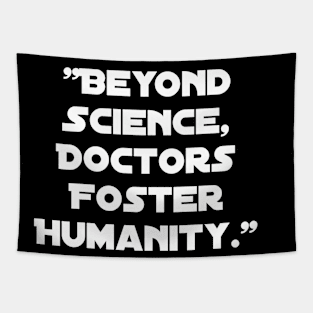 "Beyond Science, Doctors Foster Humanity." Tapestry