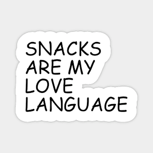 Snacks Are My Love Language Magnet