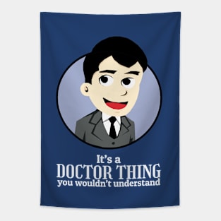 It's a doctor Thing You wouldn't Understand Tapestry