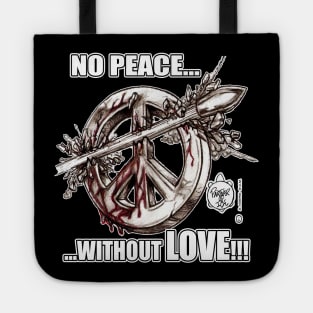 NO PEACE... WITHOUT LOVE! Tote