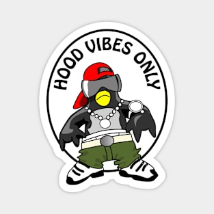 Hood vibes only - funny good vibes pun Magnet