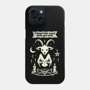 This Email Finds You Well Phone Case