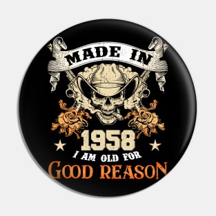 Skull Made In 1958 I Am Old For Good Reason Pin