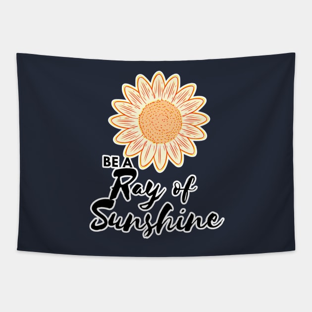 Be A Ray of Sunshine Sunflower Tapestry by FamilyCurios