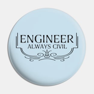 Always Civil Civil Engineer Pin