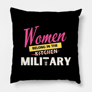 Women Belongs In The Military Pillow