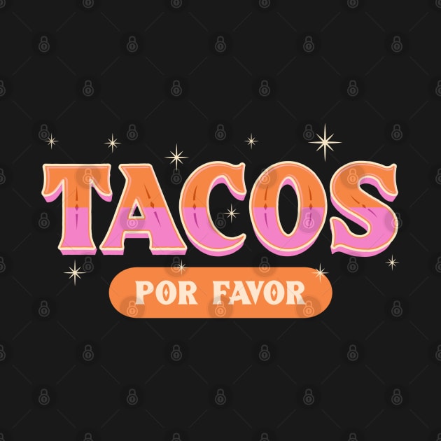 Taco Por Favor Please by Funny Stuff Club